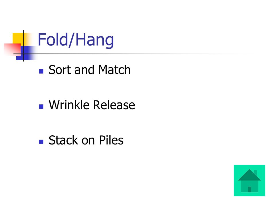 Fold/Hang Sort and Match Wrinkle Release Stack on Piles