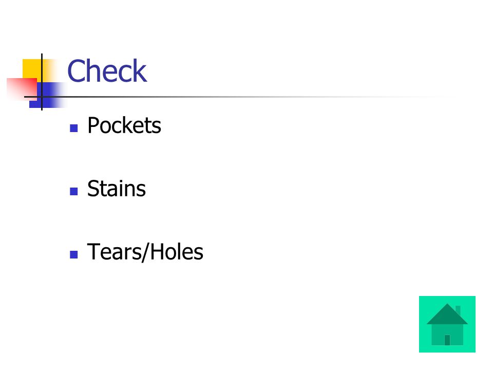 Check Pockets Stains Tears/Holes