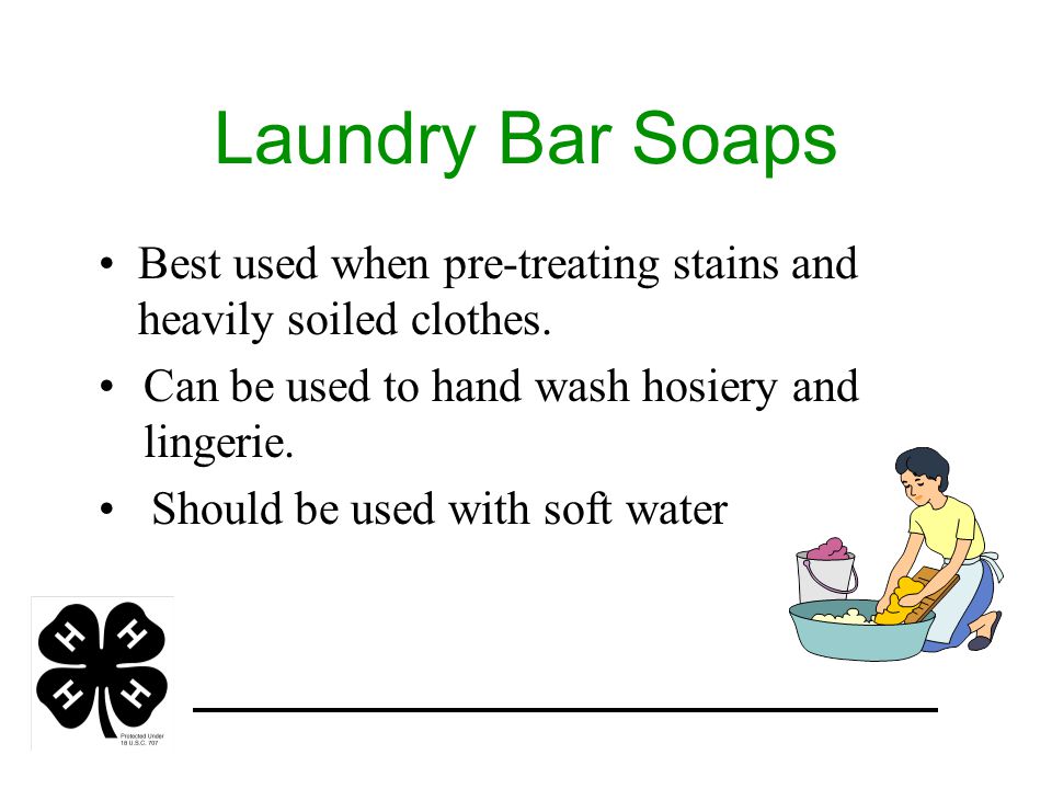 Laundry Bar Soaps Best used when pre-treating stains and heavily soiled clothes.