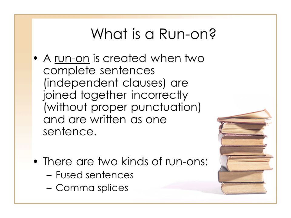 What is a Run-on.