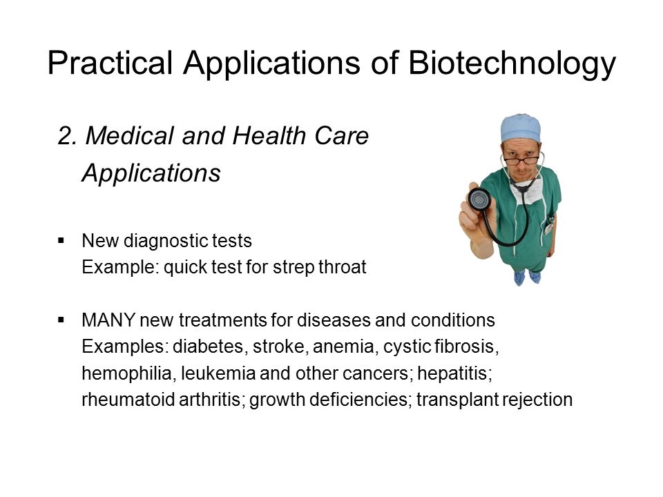 Practical Applications of Biotechnology 2.
