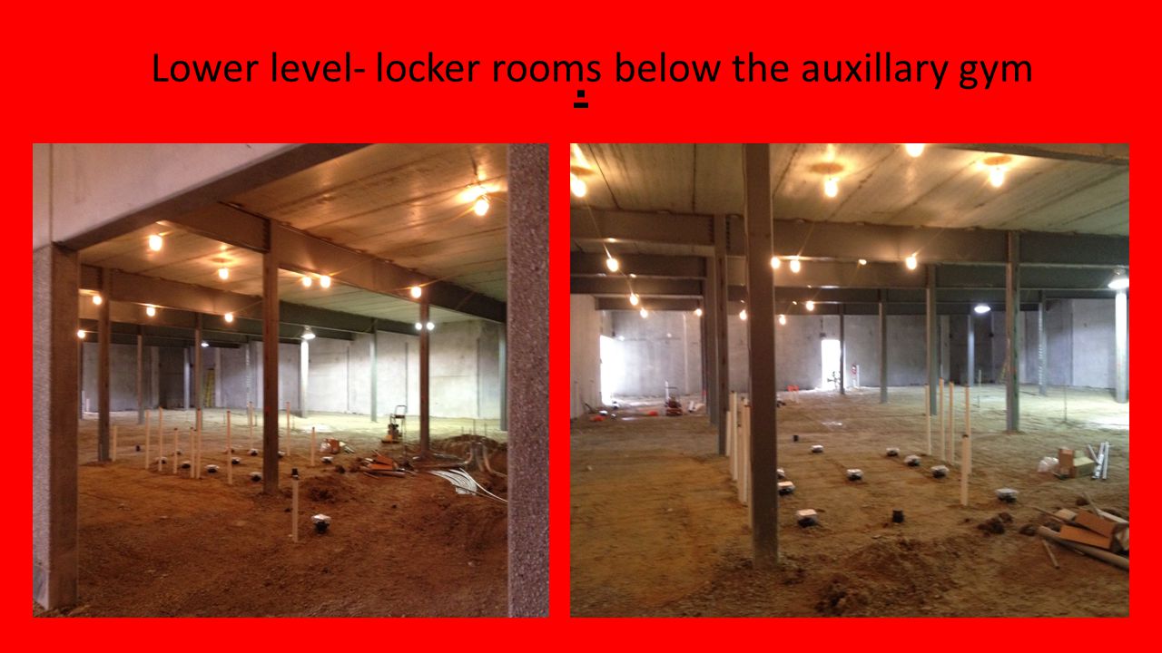 . Lower level- locker rooms below the auxillary gym