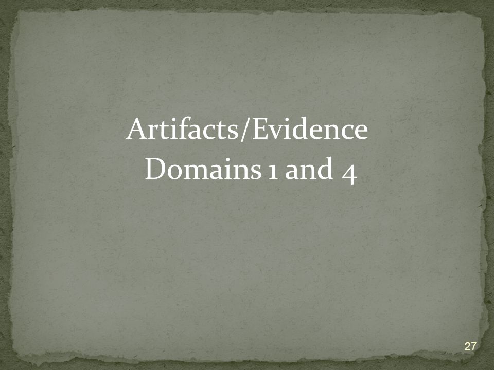 Artifacts/Evidence Domains 1 and 4 27
