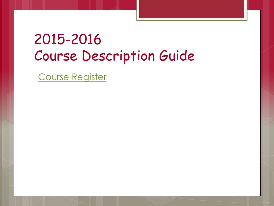 Course Description Guide Course Register