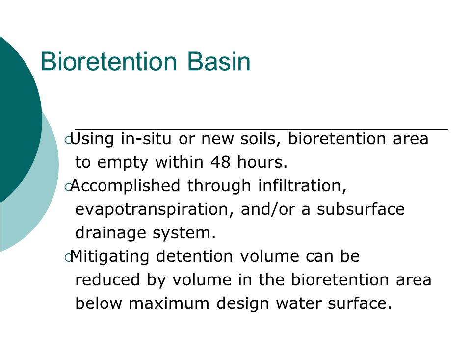  Using in-situ or new soils, bioretention area to empty within 48 hours.