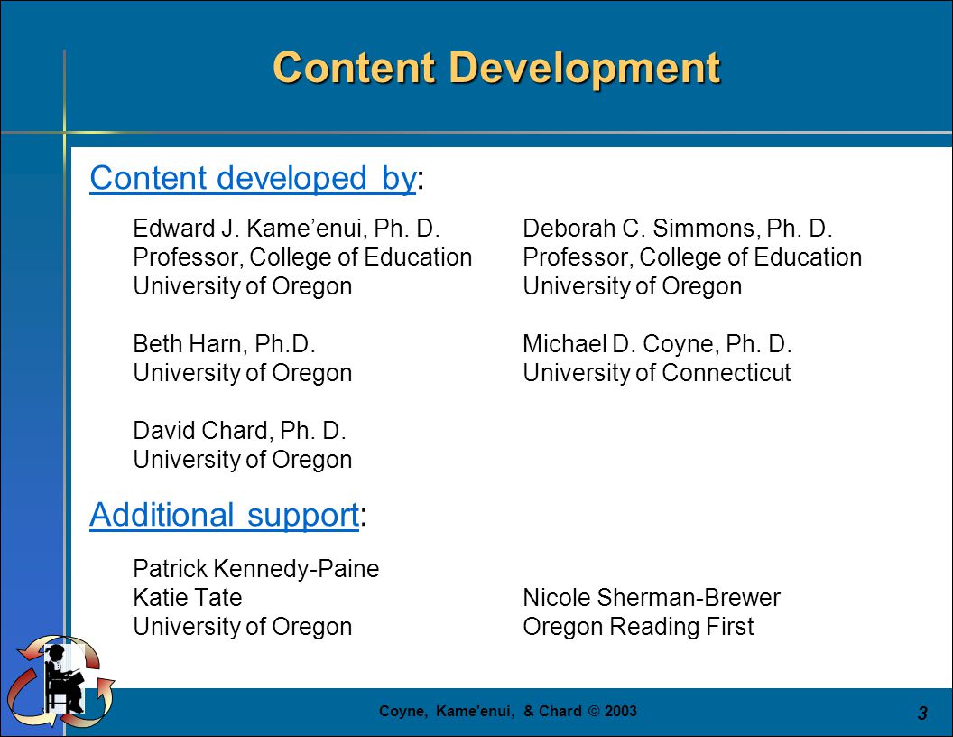 Coyne, Kame enui, & Chard © Content Development Content developed by: Edward J.