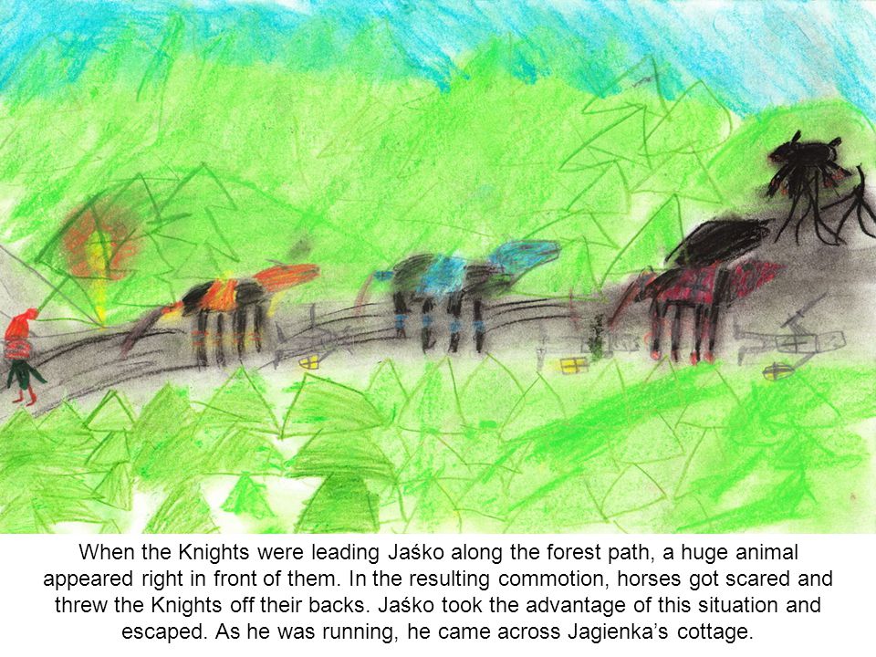 When the Knights were leading Jaśko along the forest path, a huge animal appeared right in front of them.