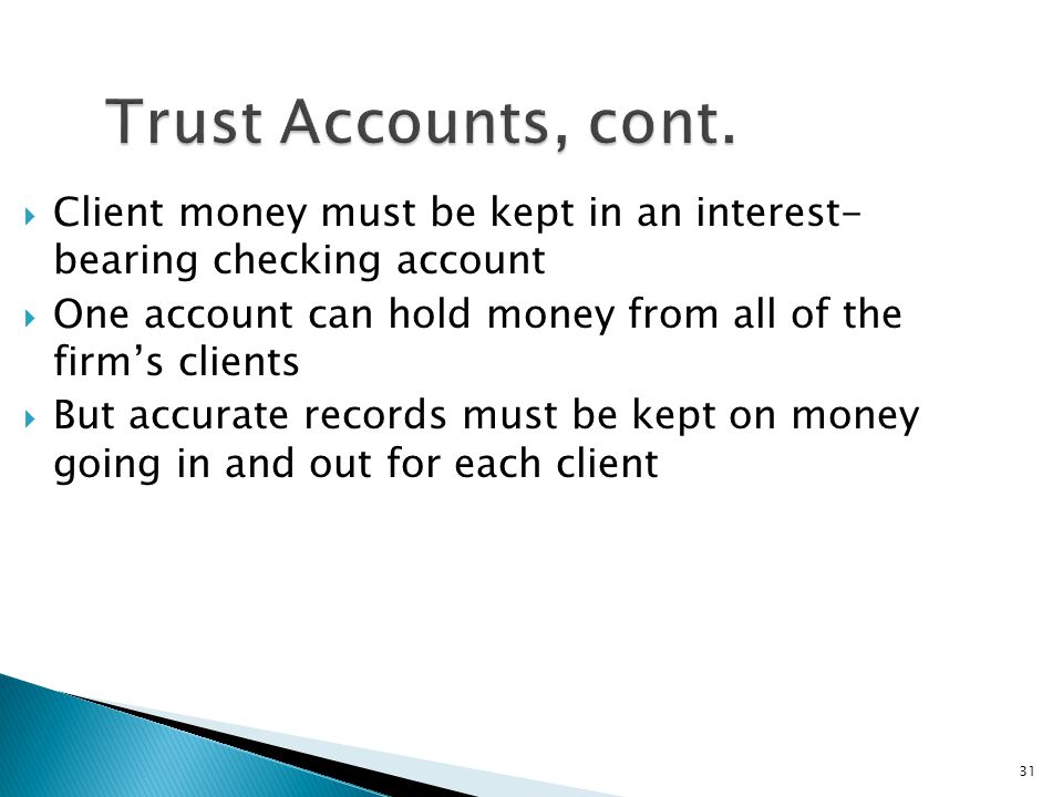 31 Trust Accounts, cont.