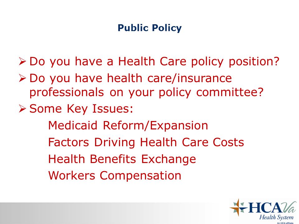 Public Policy  Do you have a Health Care policy position.