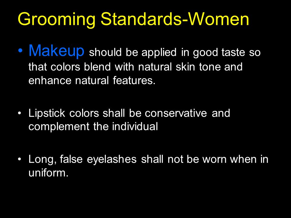 Makeup should be applied in good taste so that colors blend with natural skin tone and enhance natural features.