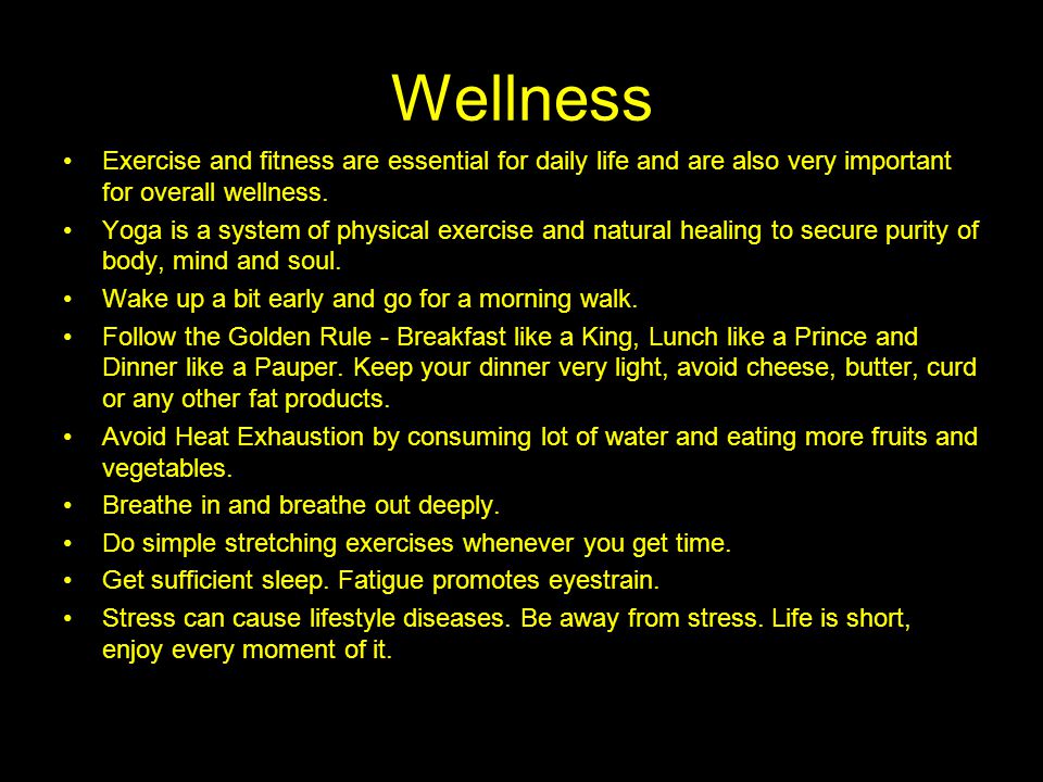 Wellness Exercise and fitness are essential for daily life and are also very important for overall wellness.