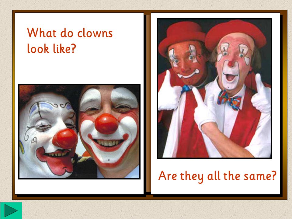 Have you ever met a clown Do you know what a clown is