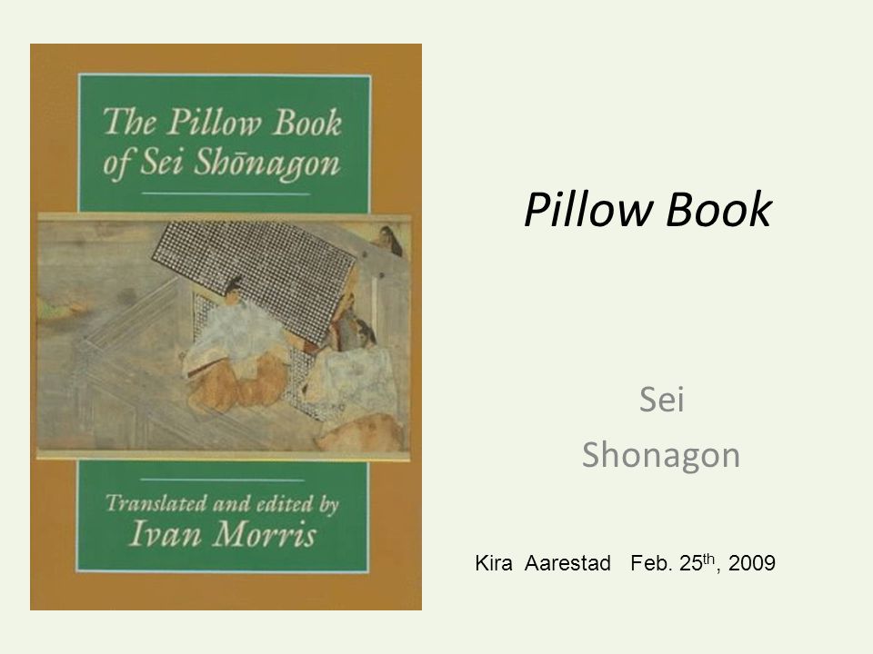Pillow Book Sei Shonagon Kira Aarestad Feb 25 Th Ppt Download - 