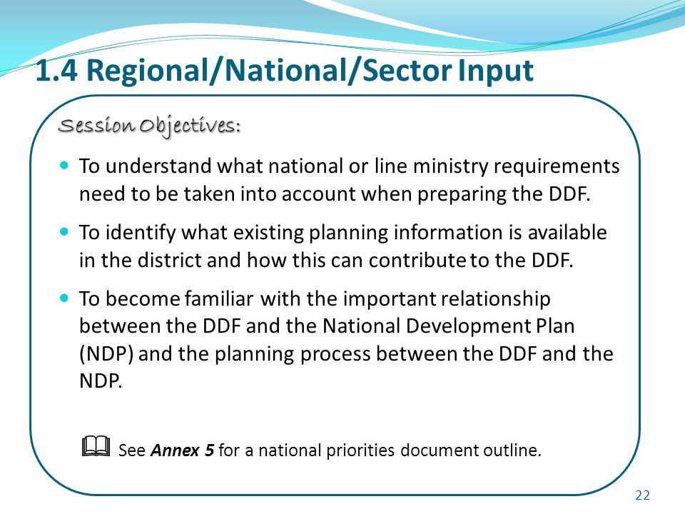 1.4 Regional/National/Sector Input 22  See Annex 5 for a national priorities document outline.