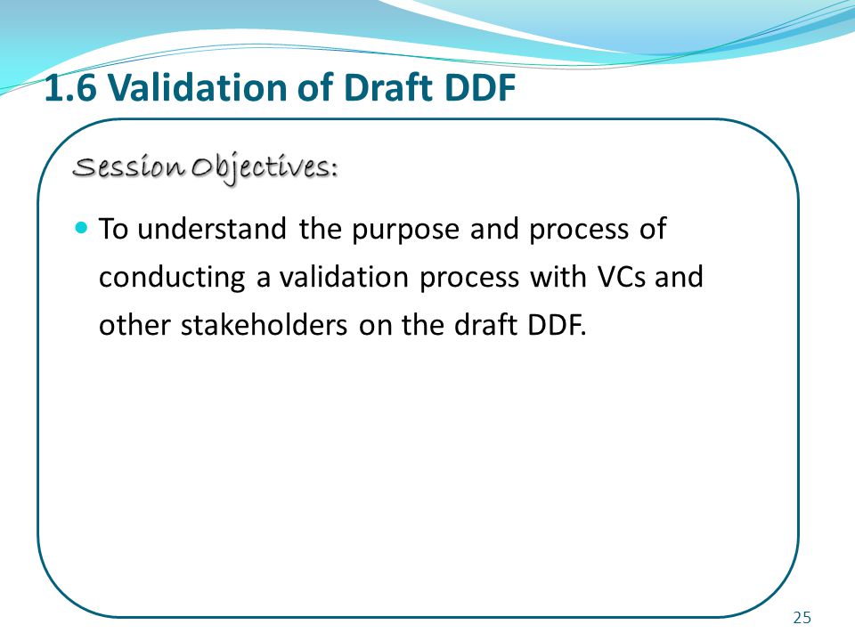1.6 Validation of Draft DDF 25
