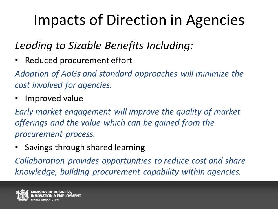 Impacts of Direction in Agencies Leading to Sizable Benefits Including: Reduced procurement effort Adoption of AoGs and standard approaches will minimize the cost involved for agencies.