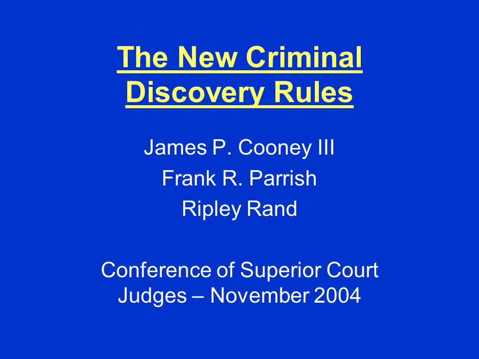 The New Criminal Discovery Rules James P. Cooney III Frank R.