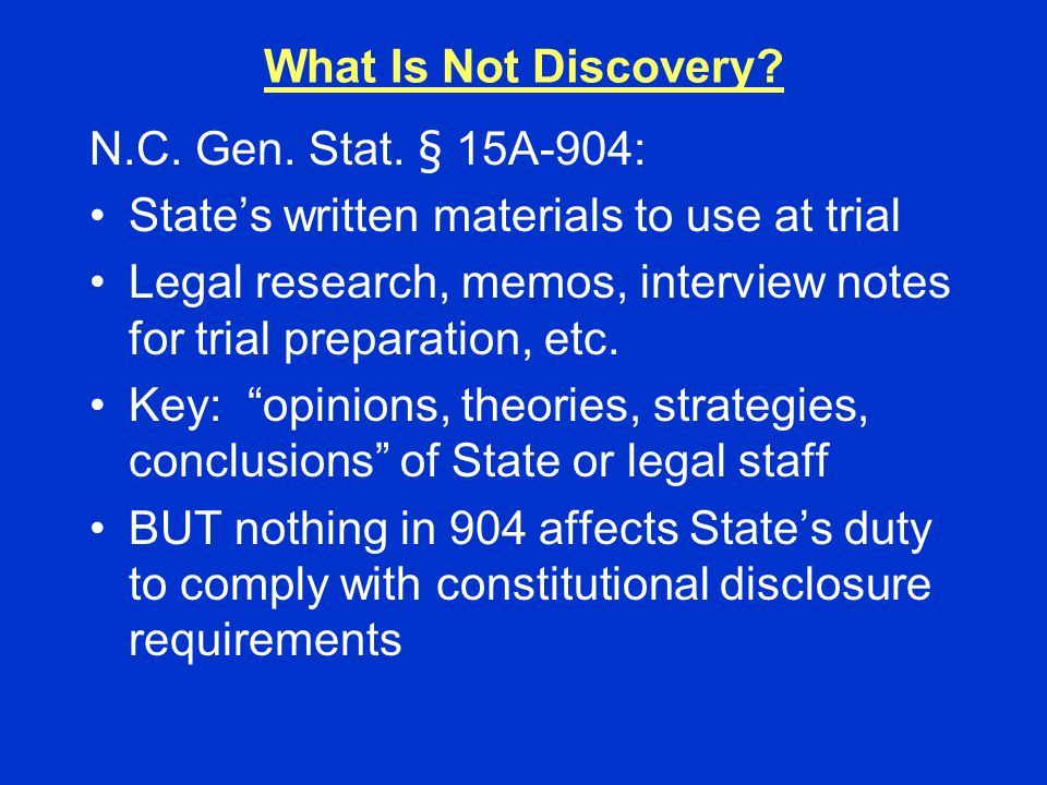 What Is Not Discovery. N.C. Gen. Stat.