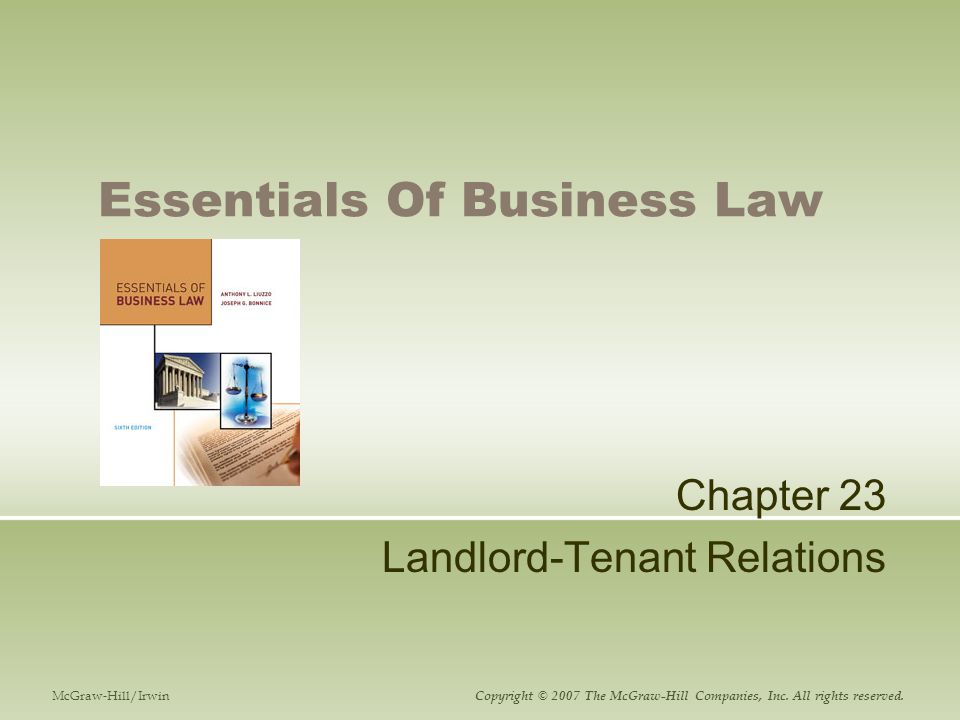 Essentials Of Business Law Chapter 23 Landlord-Tenant Relations McGraw-Hill/Irwin Copyright © 2007 The McGraw-Hill Companies, Inc.