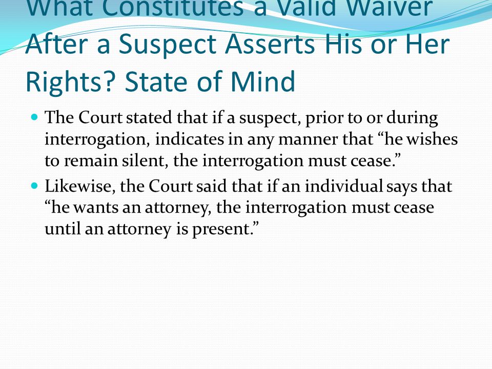 What Constitutes a Valid Waiver After a Suspect Asserts His or Her Rights.
