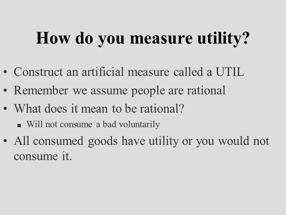 How do you measure utility.