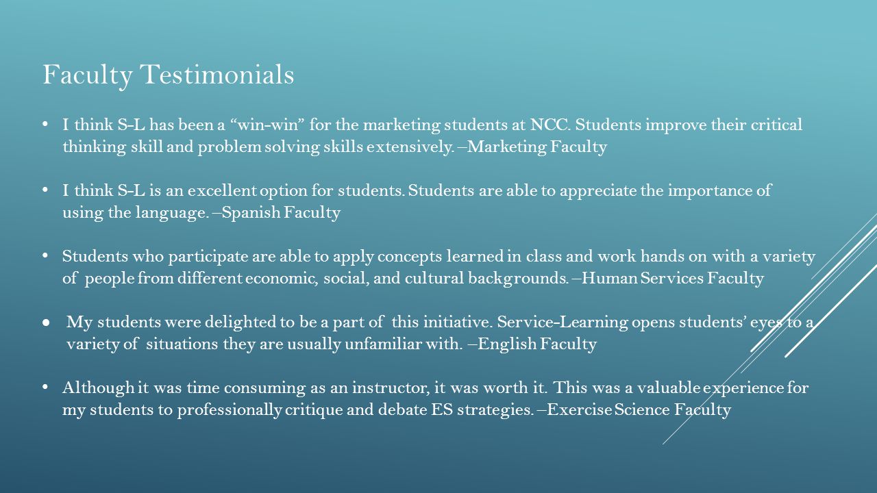 Faculty Testimonials I think S-L has been a win-win for the marketing students at NCC.