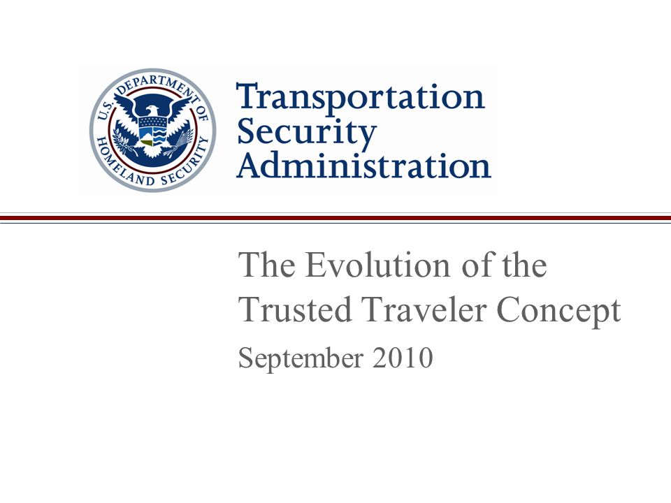 The Evolution of the Trusted Traveler Concept September 2010