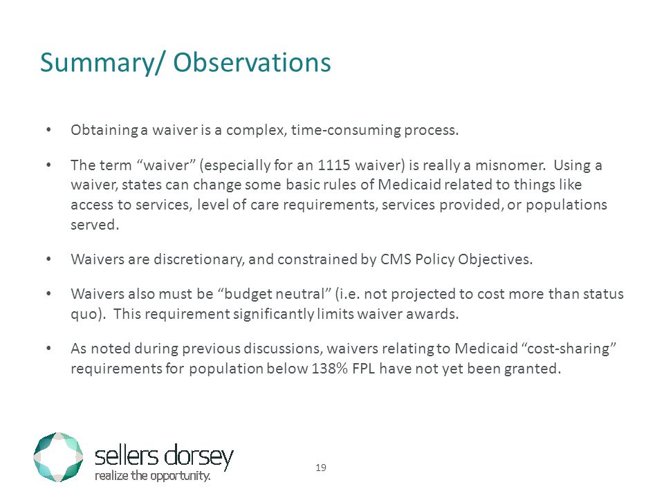 Summary/ Observations Obtaining a waiver is a complex, time-consuming process.