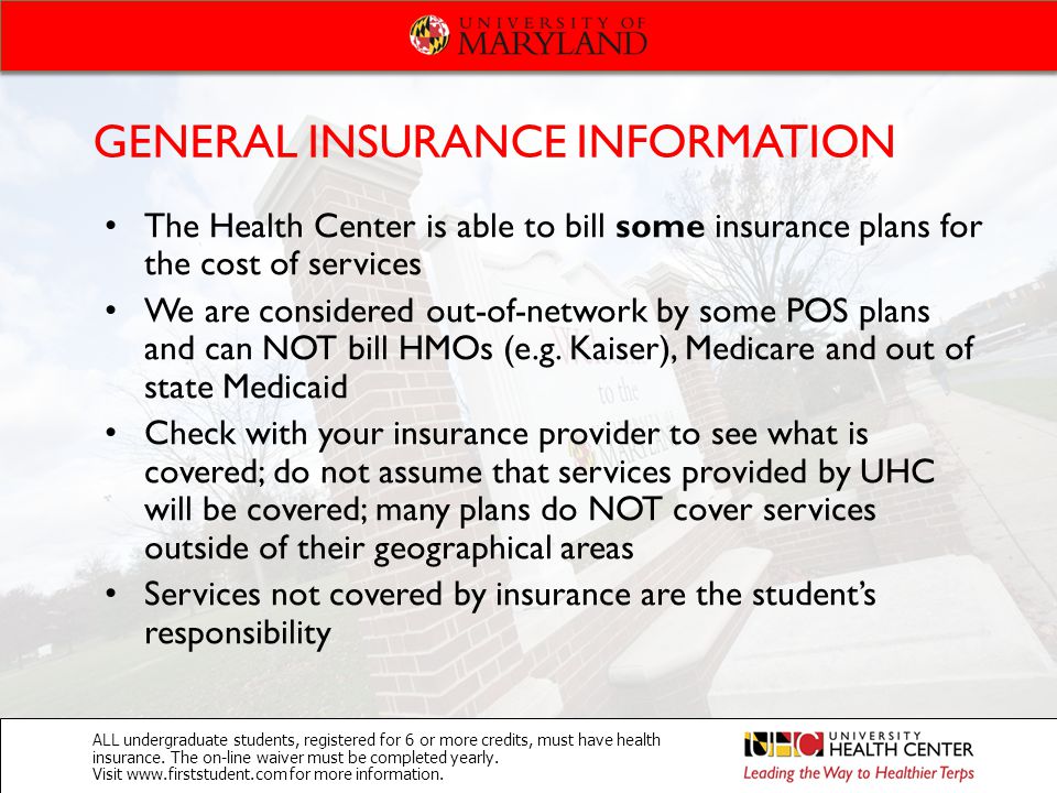 GENERAL INSURANCE INFORMATION ALL undergraduate students, registered for 6 or more credits, must have health insurance.
