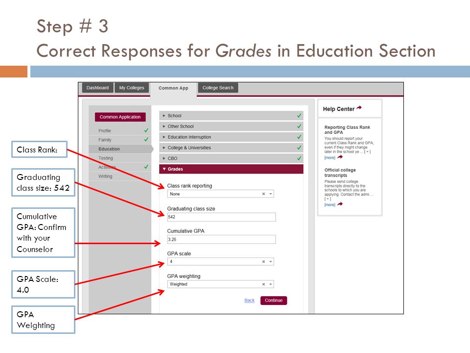 Step # 3 Correct Responses for Grades in Education Section Class Rank: Graduating class size: 542 Cumulative GPA: Confirm with your Counselor GPA Scale: 4.0 GPA Weighting