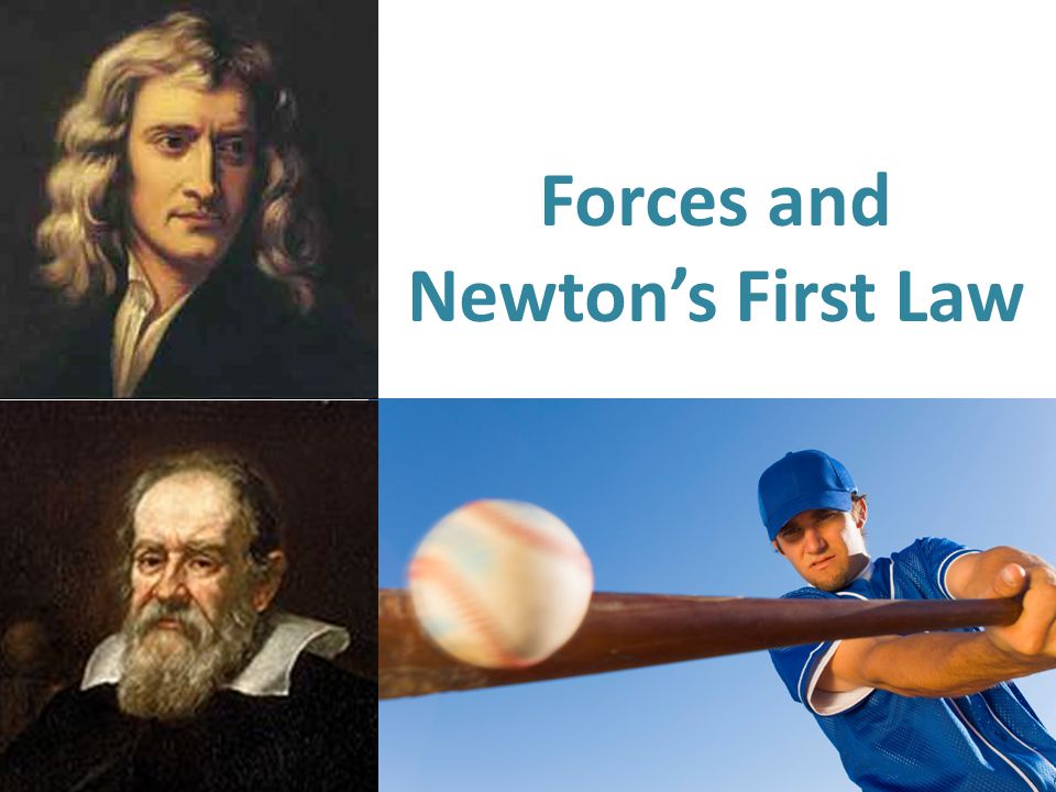 Forces and Newton’s First Law