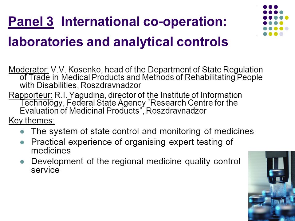 Panel 3 International co-operation: laboratories and analytical controls Moderator: V.V.