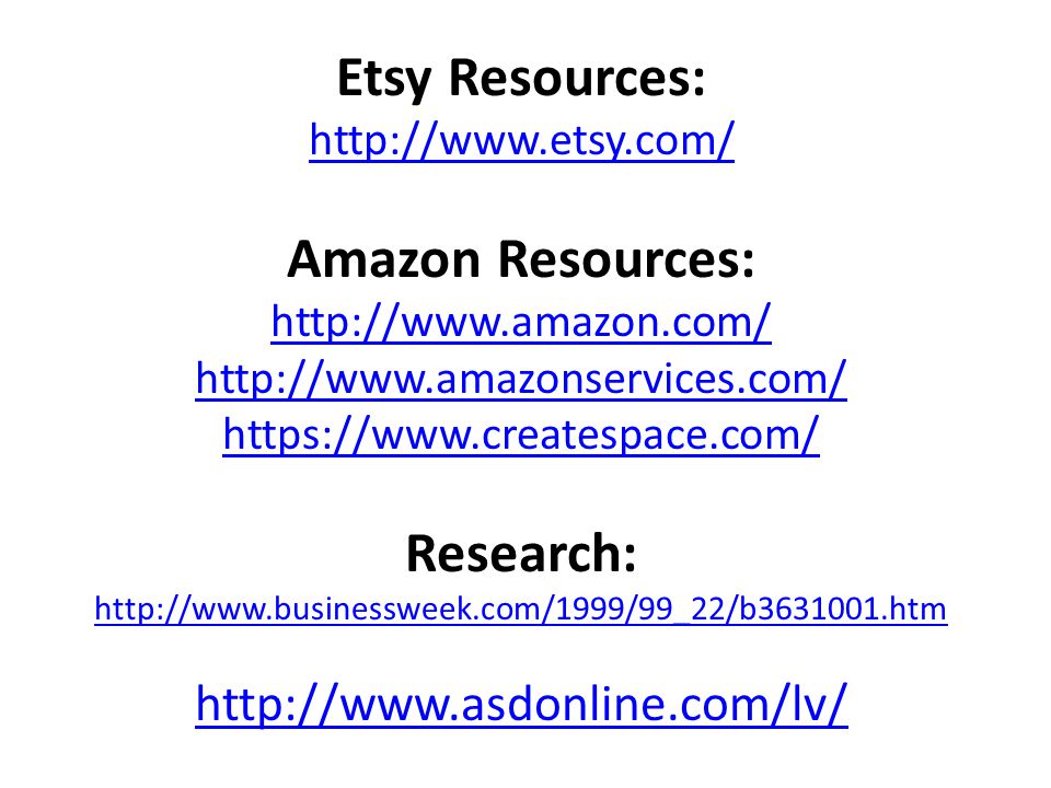 Etsy Resources:   Amazon Resources: Research: