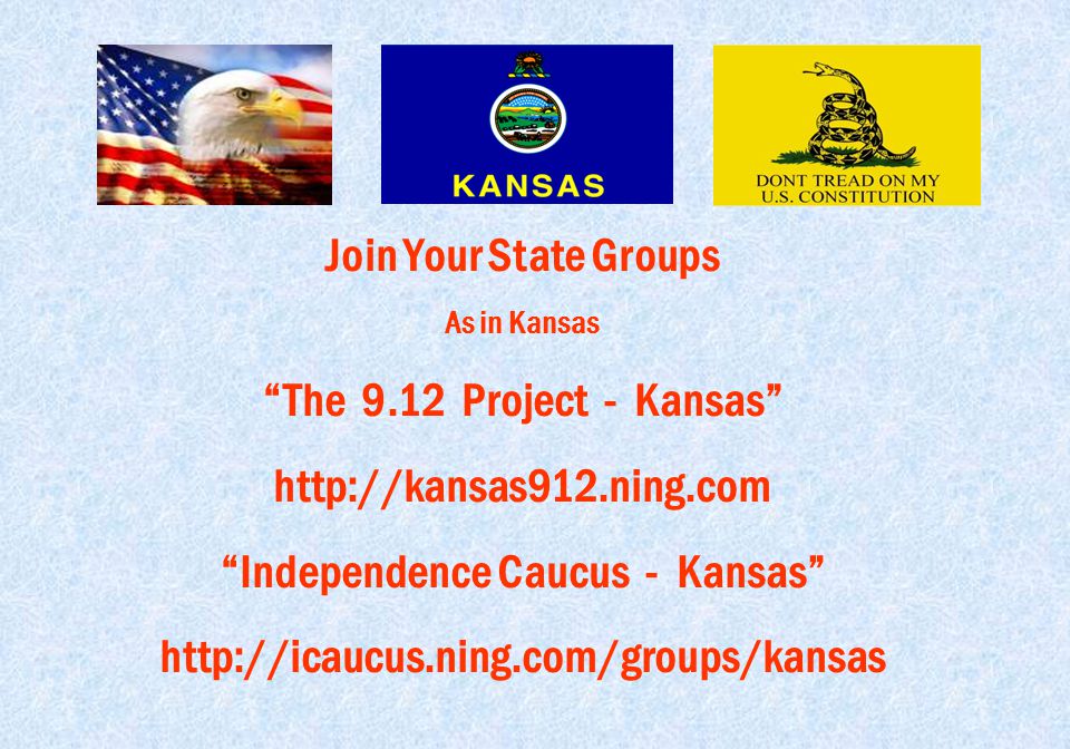 Join Your State Groups As in Kansas The 9.12 Project - Kansas   Independence Caucus - Kansas