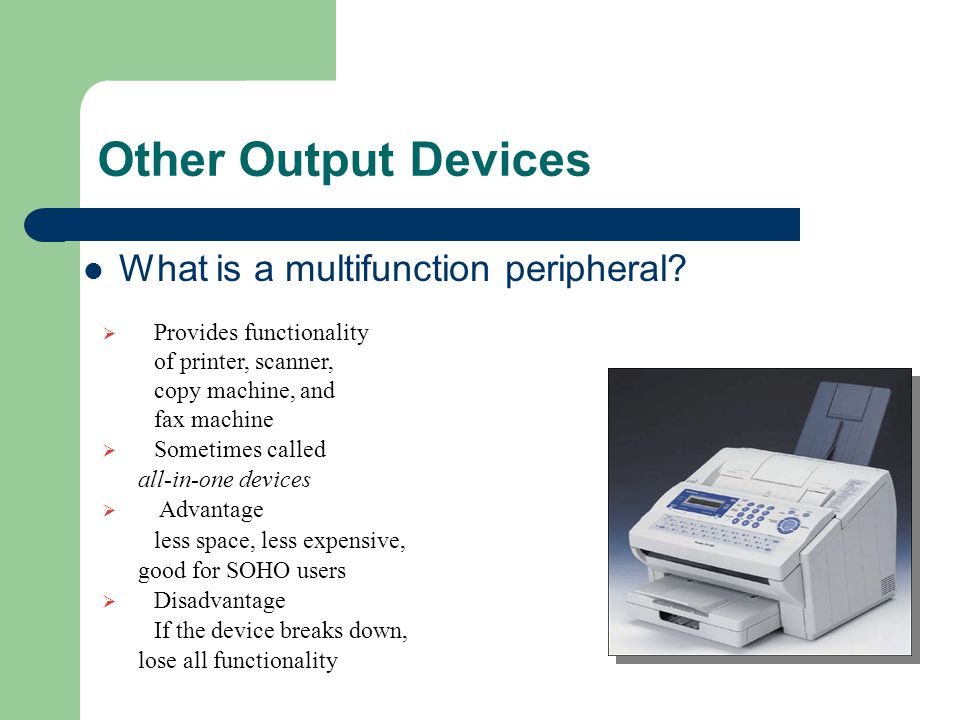 Other Output Devices What is a multifunction peripheral.