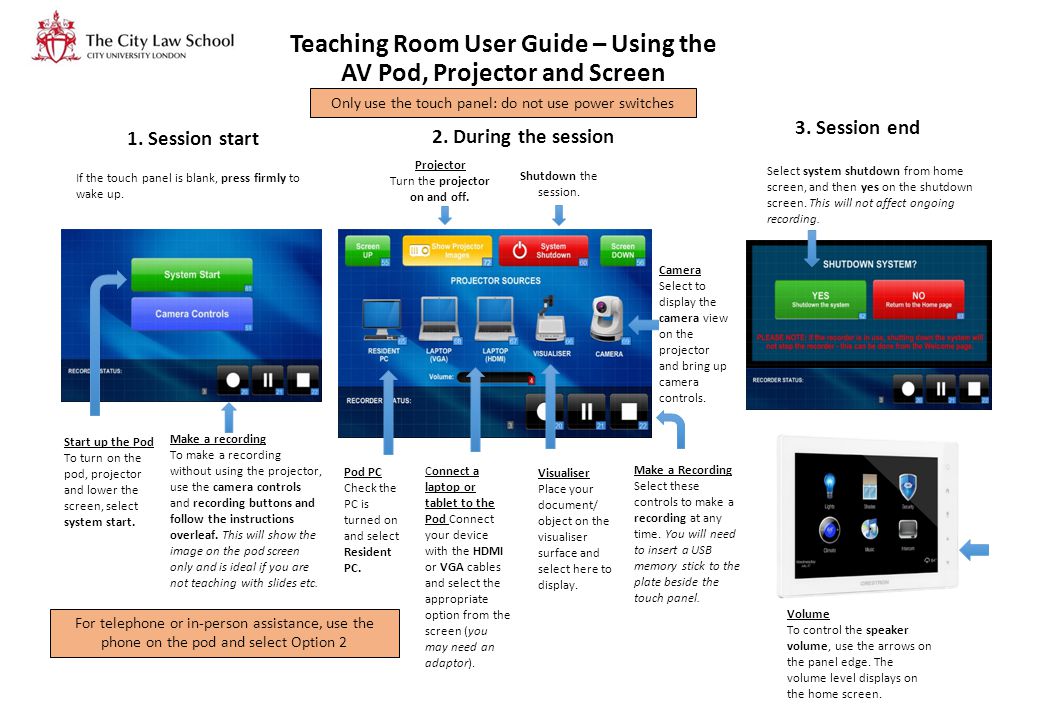 Teaching Room User Guide – Using the AV Pod, Projector and Screen If the touch panel is blank, press firmly to wake up.