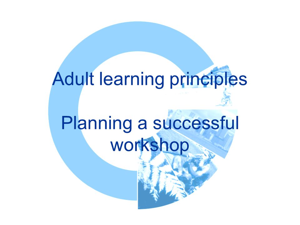 Adult learning principles Planning a successful workshop
