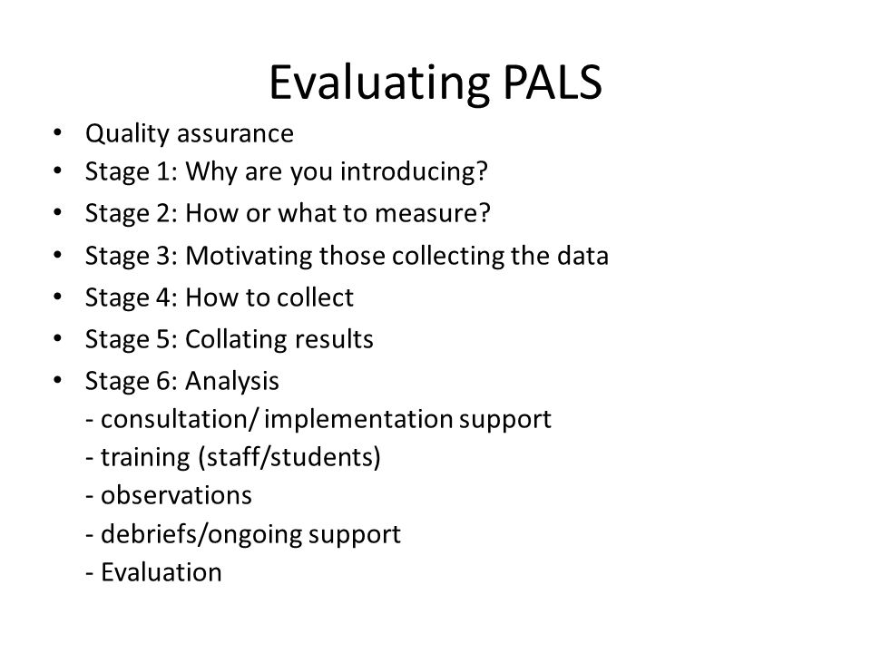 Evaluating PALS Quality assurance Stage 1: Why are you introducing.