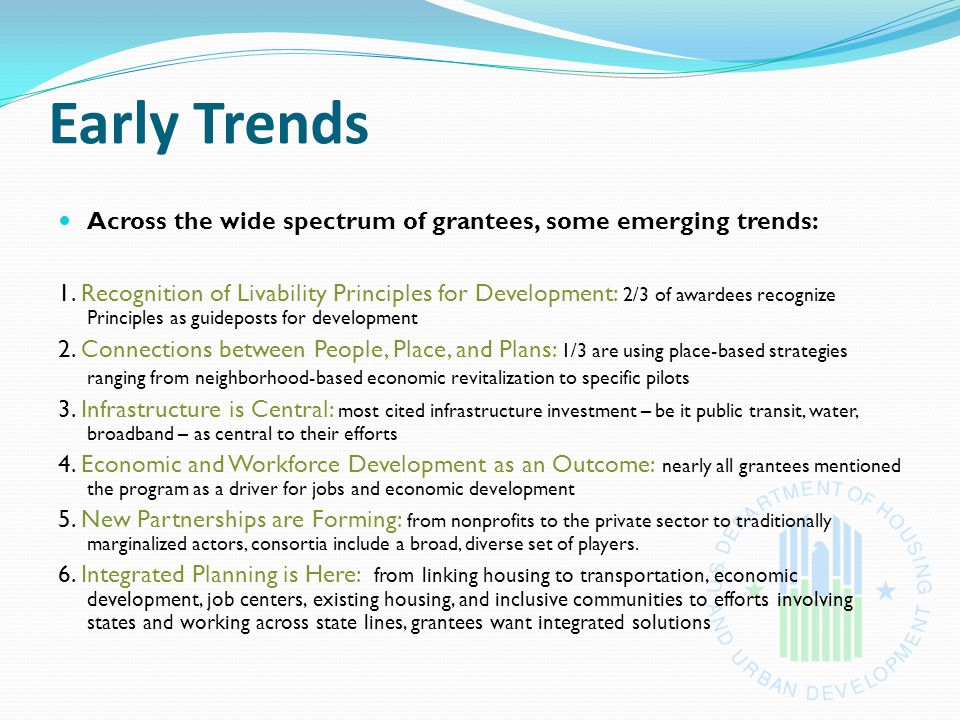 Early Trends Across the wide spectrum of grantees, some emerging trends: 1.