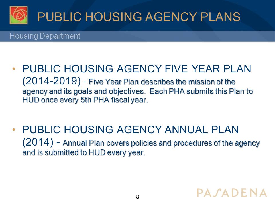 Housing Department PUBLIC HOUSING AGENCY PLANS Five Year Plan describes the mission of the agency and its goals and objectives.