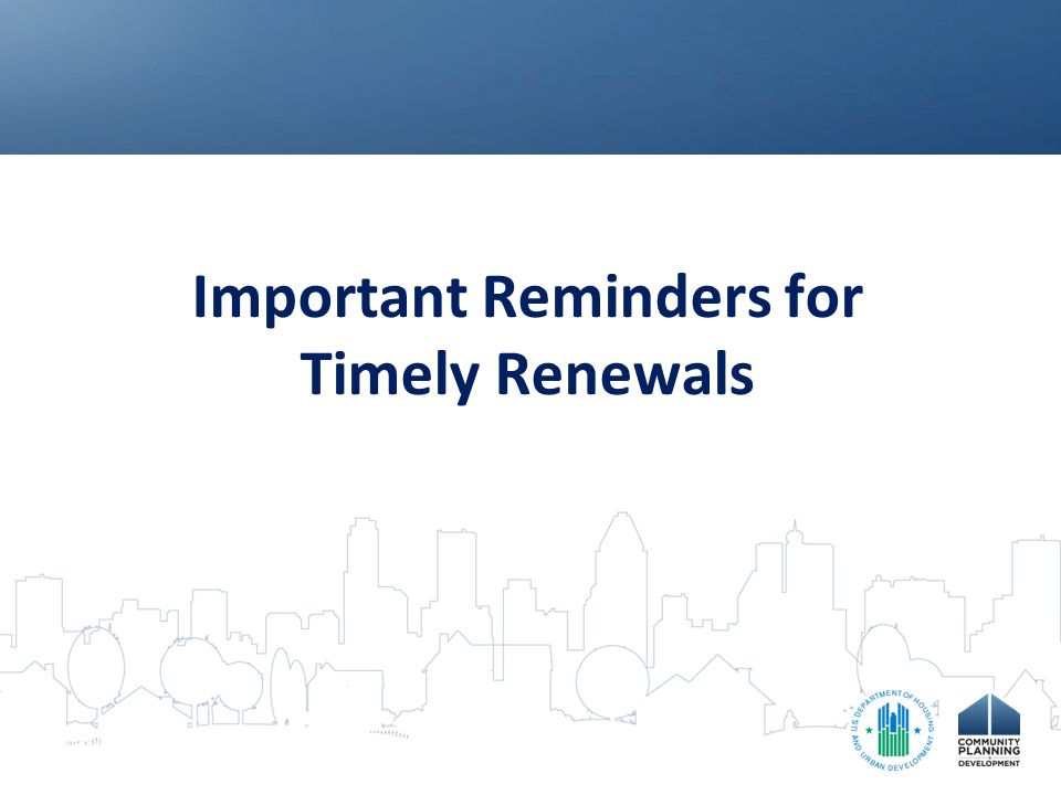 Important Reminders for Timely Renewals