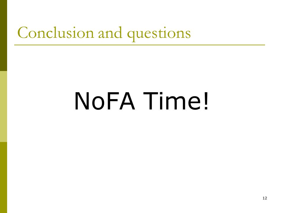 Conclusion and questions NoFA Time! 12