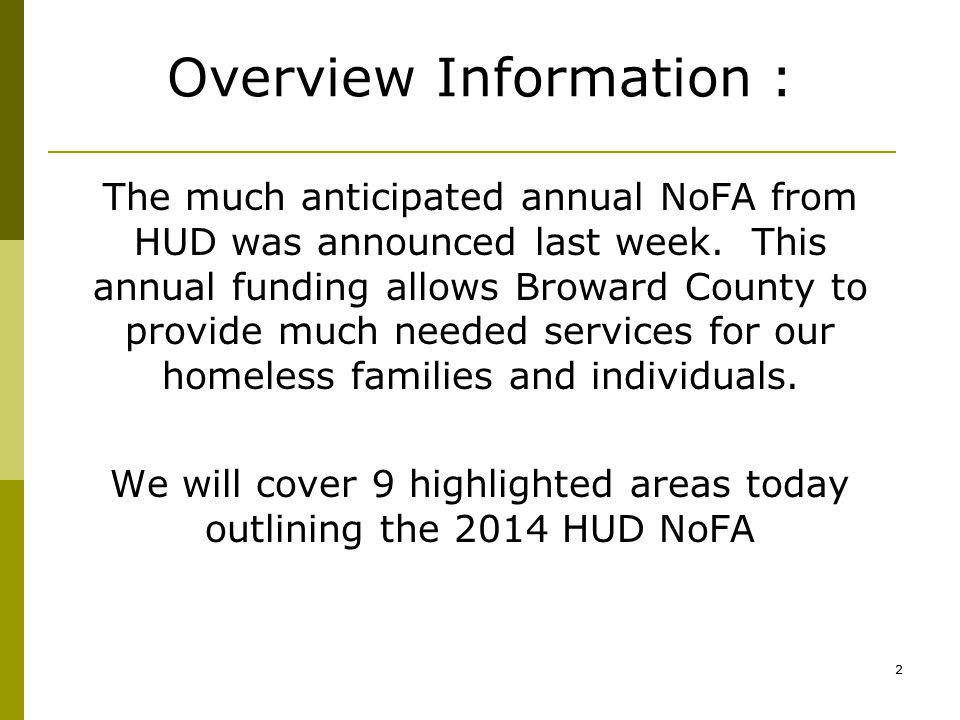Overview Information : The much anticipated annual NoFA from HUD was announced last week.