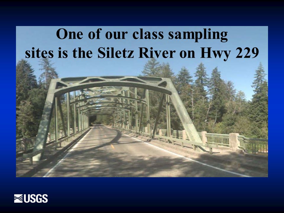 One of our class sampling sites is the Siletz River on Hwy 229