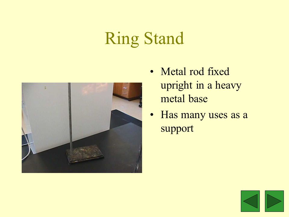 Ring Stand Metal rod fixed upright in a heavy metal base Has many uses as a support