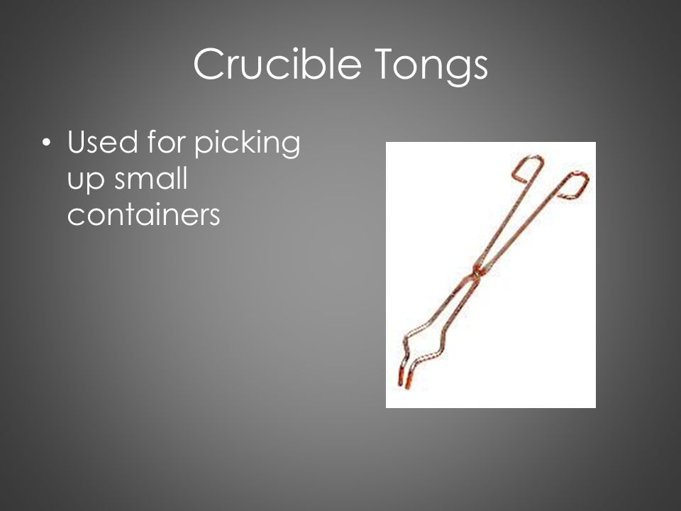 Crucible Tongs Used for picking up small containers