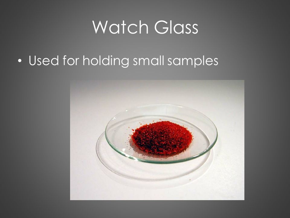 Watch Glass Used for holding small samples