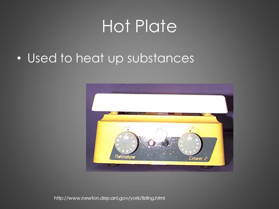 Hot Plate Used to heat up substances
