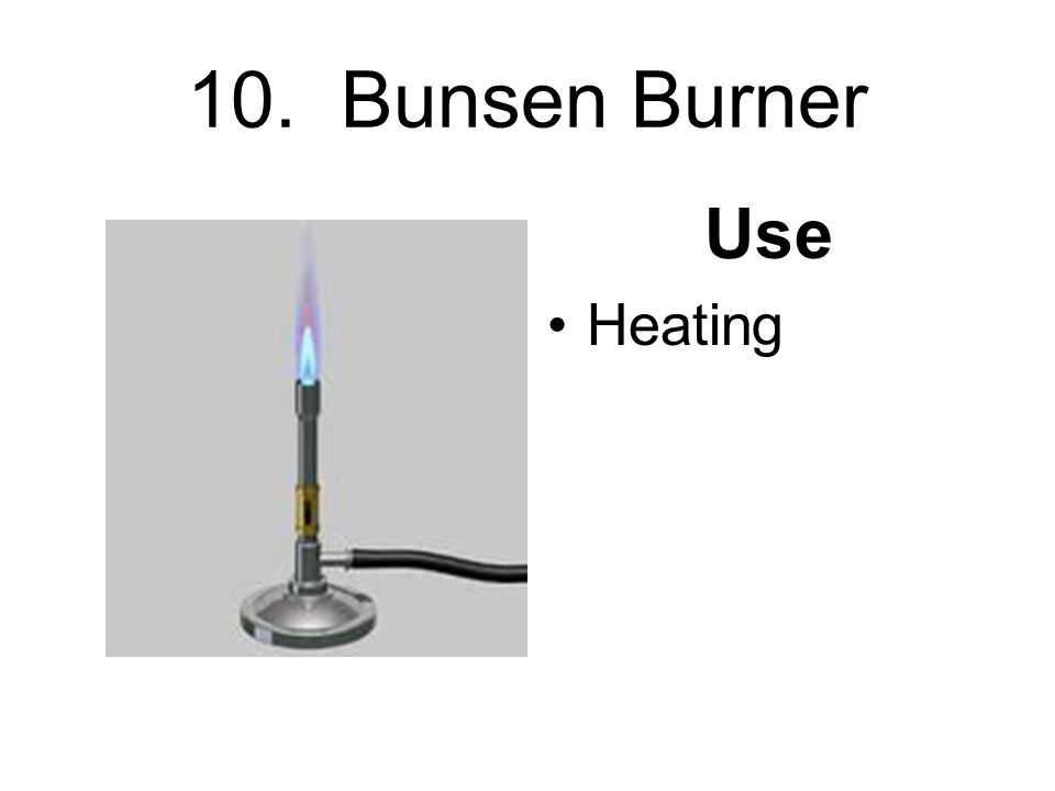 10. Bunsen Burner Use Heating