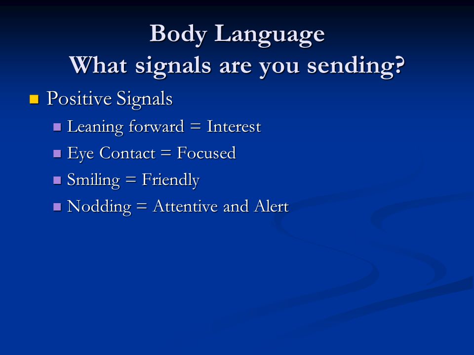 Body Language What signals are you sending.